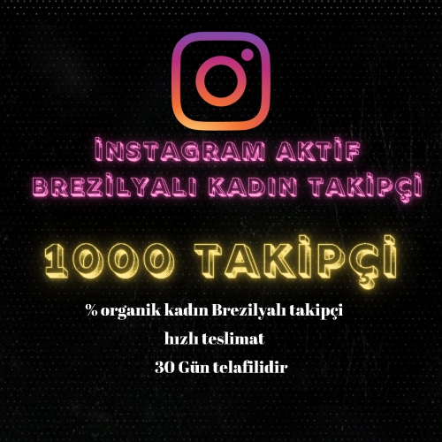  instagram Brezilya Kadin Takipçi 30 gün garantili
